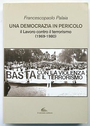 Bild des Verkufers fr Una Democrazia in Pericolo: Il Lavoro Contro Il Terrorismo (1969-1980 zum Verkauf von PsychoBabel & Skoob Books