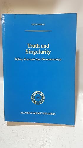 Bild des Verkufers fr Truth and Singularity: Taking Foucault into Phenomenology: 155 (Phaenomenologica, 155) zum Verkauf von Cambridge Rare Books