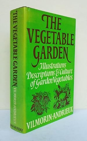 Seller image for The Vegetable Garden. Illustrations, Descriptions & Culture of Garden Vegetables of Cold and Temperate Climates. for sale by C. Arden (Bookseller) ABA