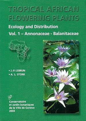 Tropical African Flowering Plants. Ecology and Distribution Vol.1.- Annonaceae-Balanitaceae.