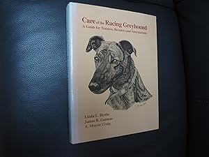 Bild des Verkäufers für CARE OF THE RACING GREYHOUND - A Guide for Trainers, Breeders and Veterinarians zum Verkauf von Ron Weld Books
