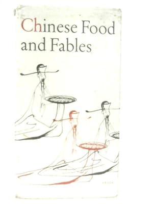 Image du vendeur pour Chinese Food and Fables The Wisdom a Chinese Cook mis en vente par World of Rare Books