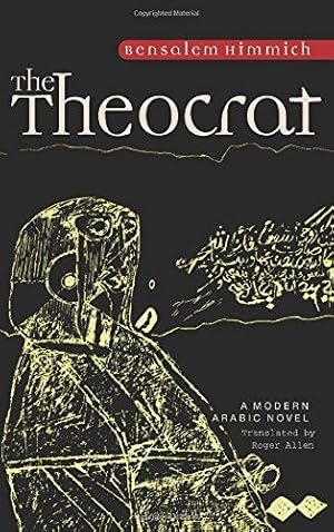 Seller image for The Theocrat: A Modern Arabic Novel (Modern Arabic Literature) (Modern Arabic Literature (Paperback)): A Modern Arabic Novel from Morocco for sale by WeBuyBooks