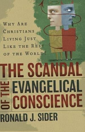 Bild des Verkufers fr The Scandal of the Evangelical Conscience: Why Are Christians Living Just Like The Rest Of The World? zum Verkauf von WeBuyBooks