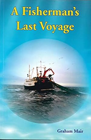 Seller image for A Fisherman's Last Voyage for sale by WeBuyBooks