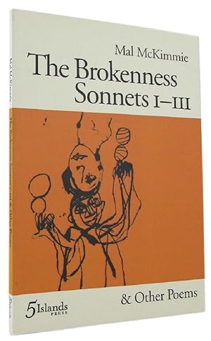 Imagen del vendedor de THE BROKENNESS SONNETS I-III & Other Poems a la venta por Kay Craddock - Antiquarian Bookseller