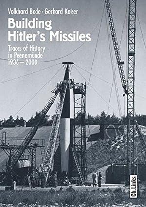 Bild des Verkufers fr Building Hitler's Missiles: Traces of History in Peenemünde zum Verkauf von WeBuyBooks