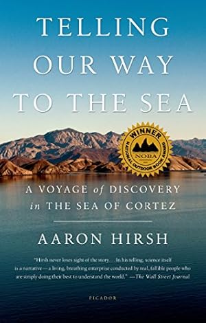 Immagine del venditore per Telling Our Way to the Sea: A Voyage of Discovery in the Sea of Cortez venduto da WeBuyBooks