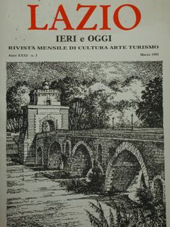 LAZIO. IERI E OGGI. rivista mensile di cultura arte turismo. Anno XXXI, N. 3, Marzo 1995