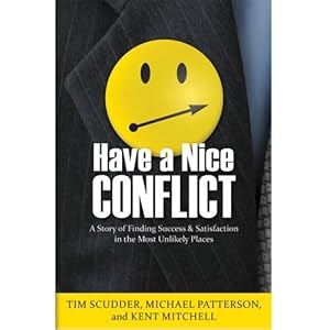 Seller image for Have a Nice Conflict: A Story of Finding Success & Satisfaction in the Most Unlikely Places for sale by WeBuyBooks