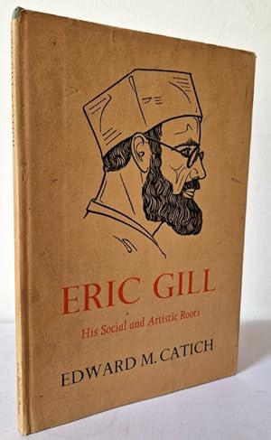 Imagen del vendedor de Eric Gill: His Social and Artistic Roots a la venta por Books Written By (PBFA Member)