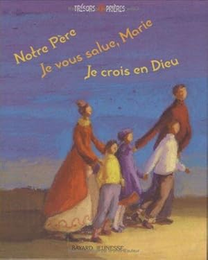 NOTRE PERE JE VOUS SALUE MARIE JE CROIS EN DIEU