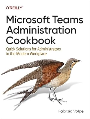 Image du vendeur pour Microsoft Teams Administration Cookbook: Quick Solutions for Administrators in the Modern Workplace mis en vente par WeBuyBooks