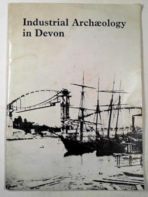 Seller image for Industrial archaeology in Devon for sale by Cotswold Internet Books