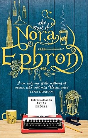 Imagen del vendedor de The Most of Nora Ephron: The ultimate anthology a la venta por WeBuyBooks