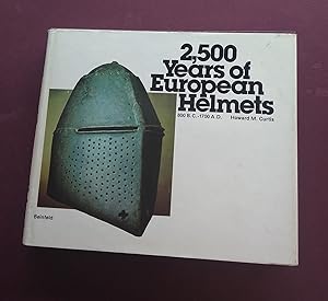 2,500 Years of European Helmets, 800 B.C - 1700 A.D.