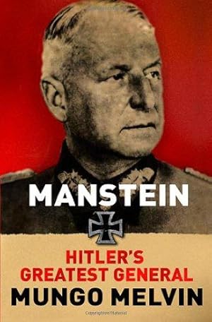Bild des Verkufers fr Manstein: Hitler's Most Controversial General zum Verkauf von WeBuyBooks