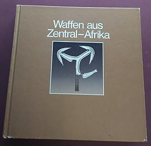 Seller image for Afrika-Sammlung 2: Waffen aus Zentral-Afrika [ Weapons from Central Africa ]. for sale by Bristow & Garland