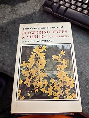 Image du vendeur pour The Observer's Book of Flowering Trees and Shrubs for Gardens mis en vente par SGOIS