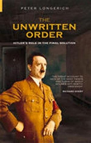 Bild des Verkufers fr The Unwritten Order: Hitler's Role in the Final Solution (History of Nazism) zum Verkauf von WeBuyBooks