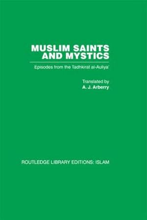 Immagine del venditore per Muslim Saints and Mystics : Episodes from the Tadhkirat al-Auliya' (Memorial of the Saints) venduto da AHA-BUCH GmbH