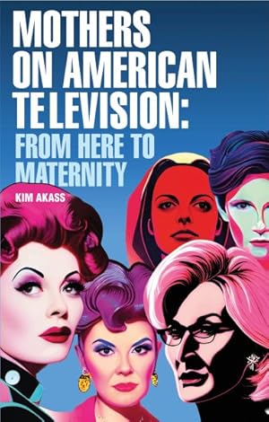 Immagine del venditore per Mothers on American Television : From Here to Maternity venduto da GreatBookPrices