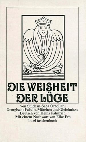 Seller image for Die Weisheit der Lge. Georgische Fabeln, Mrchen und Gleichnisse. Nachwort von Elke Erb. (= insel taschenbuch 81). for sale by ANTIQUARIAT MATTHIAS LOIDL