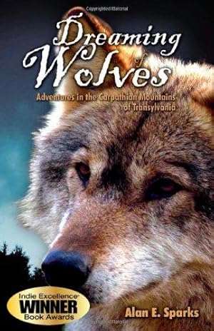 Bild des Verkufers fr Dreaming of Wolves: Adventures in the Carpathian Mountains of Transylvania zum Verkauf von WeBuyBooks