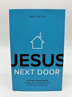Seller image for Jesus Next Door A 30-Day Prayer Guide to Help You Practically Love the People around You for sale by Dean Family Enterprise