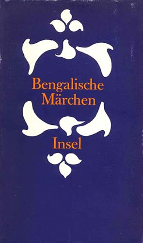 Bengalische Märchen. Hrsg. mit Kommentar, Bibliographie, Worterklärungen u. Register von Heinz Mo...