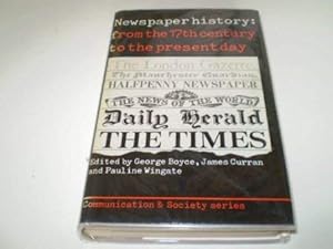 Image du vendeur pour Newspaper History: From the Seventeenth Century to the Present Day (Communication and society) mis en vente par WeBuyBooks