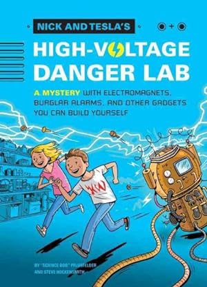 Seller image for Nick and Tesla's High-Voltage Danger Lab : A Mystery With Electromagnets, Burglar Alarms, and Other Gadgets You Can Build Yourself for sale by GreatBookPrices