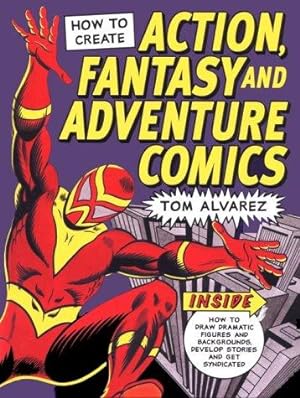 Seller image for How to Create Action, Fantasy and Adventure Comics for sale by WeBuyBooks