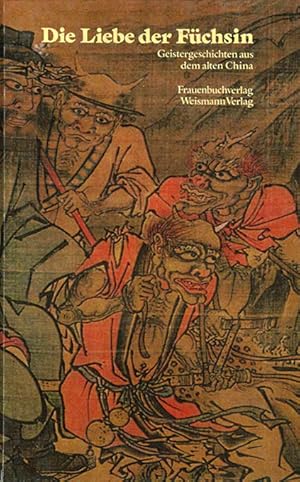 Bild des Verkufers fr (Hg. mit Anhang), Die Liebe der Fchsin. Geistergeschichten aus dem alten China. zum Verkauf von ANTIQUARIAT MATTHIAS LOIDL