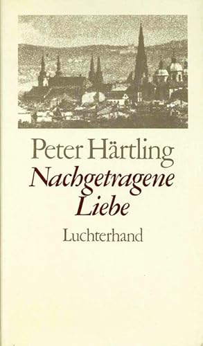 Bild des Verkufers fr Nachgetragene Liebe. zum Verkauf von ANTIQUARIAT MATTHIAS LOIDL