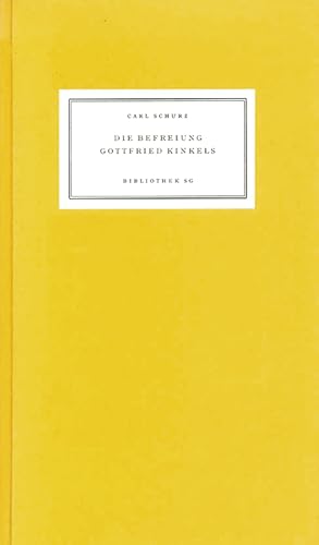 Bild des Verkufers fr Die Befreiung Gottfried Kinkels aus dem Zuchthaus in Spandau. Hrsg. mit Nachwort von Friedhelm Kemp. (= Bibliothek SG, Band 18). zum Verkauf von ANTIQUARIAT MATTHIAS LOIDL