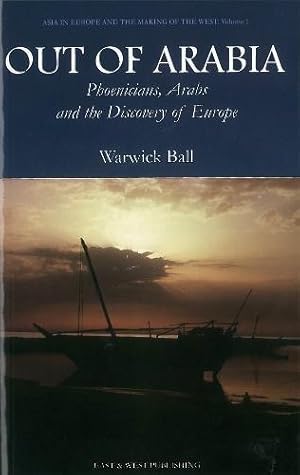 Seller image for Out of Arabia: Phoenicians, Arabs and the discovery of Europe for sale by WeBuyBooks