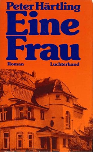 Seller image for Eine Frau. Roman. for sale by ANTIQUARIAT MATTHIAS LOIDL