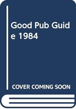 Seller image for Good Pub Guide 1984 for sale by WeBuyBooks