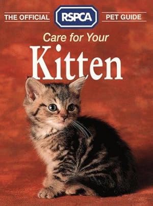 Seller image for Care for your Kitten (The Official RSPCA Pet Guide) for sale by WeBuyBooks