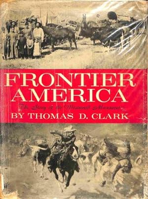 Bild des Verkufers fr Frontier America : the story of the westward movement zum Verkauf von WeBuyBooks