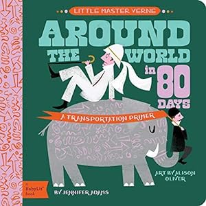 Bild des Verkufers fr Little Master Verne: Around the World in 80 Days: A BabyLit Transportation Primer zum Verkauf von WeBuyBooks