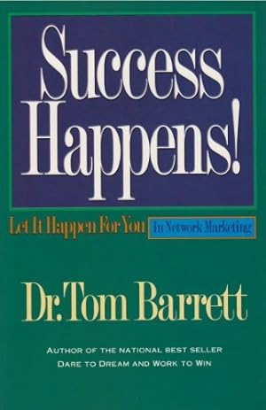 Seller image for Success Happens! Let It Happen For You in Network Marketing for sale by WeBuyBooks