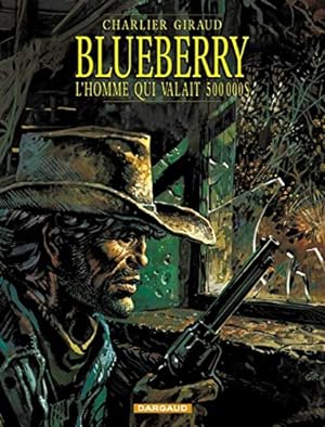 Seller image for Blueberry - Tome 14 - L'Homme qui valait 500.000$ for sale by WeBuyBooks