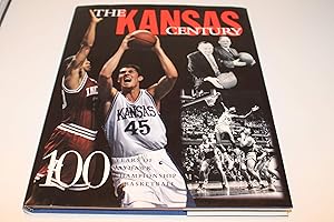 Seller image for The Kansas Century: 100 Years of Championship Jayhawk Basketball for sale by Reliant Bookstore