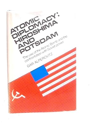 Imagen del vendedor de Atomic Diplomacy: Hiroshima and Potsdam a la venta por World of Rare Books