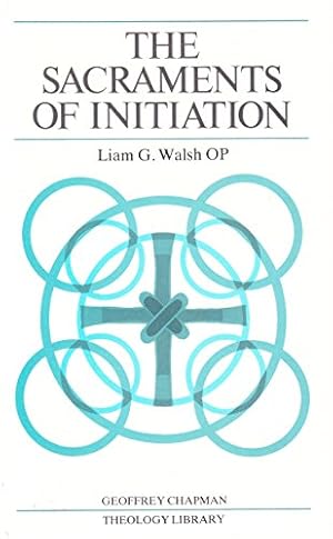 Immagine del venditore per Sacraments of Initiation: Baptism, Confirmation, Eucharist venduto da WeBuyBooks