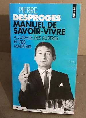 Image du vendeur pour Manuel de savoir-vivre a l'usage des rustres et des malpolis mis en vente par librairie philippe arnaiz