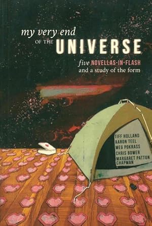 Imagen del vendedor de My Very End of the Universe: Five Novellas-In-Flash and a Study of the Form a la venta por moluna