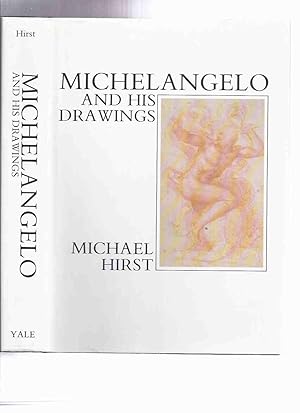 Michelangelo and His Drawings -by Michael Hirst ( Yale University Press )(inc. Composing the STOR...